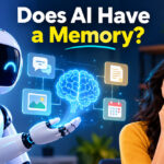 Does AI Have a Memory? The Truth About How Artificial Intelligence Remembers You