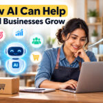 How AI Can Help Small Businesses Grow: 12 Smart Ways to Save Time, Find Customers, and Increase Sales